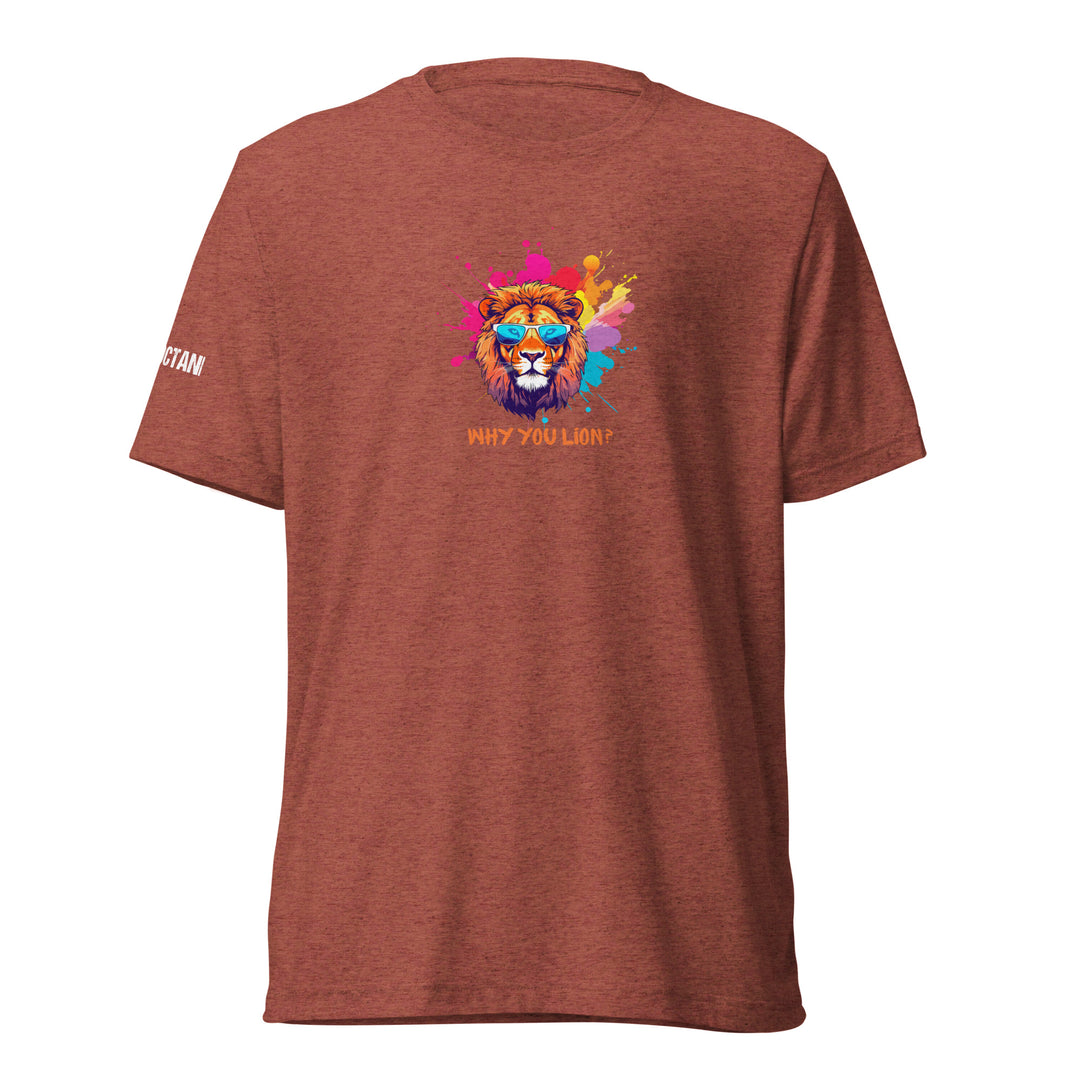 Why You Lion T-shirt